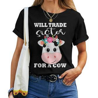 Will Trade Sister For A Cow Cow Cute Cow Farmer Women T-shirt | Mazezy