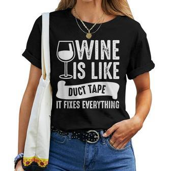 Wine Lover Wine Is Like Duct Tape It Fixes Women T-shirt - Seseable