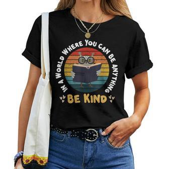 In A World Where You Can Be Anything Be Kind Teacher Owl Women T-shirt | Mazezy