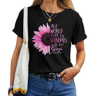 In A World Full Of Grandmas Be A Gigi Sunflower Women T-shirt | Mazezy UK
