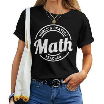 World's Okayest Math Teacher Amazing White Women T-shirt | Mazezy