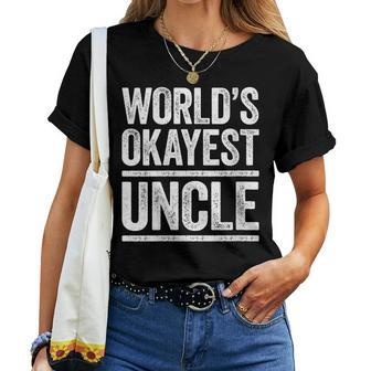 Worlds Okayest Uncle Best Uncle Ever Women T-shirt | Mazezy