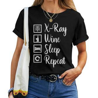 X-Ray Wine Sleep Repeat Radiology X-Ray Tech Women T-shirt - Seseable