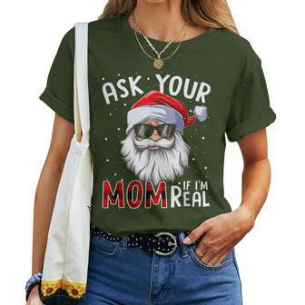 Ask Your Mom If I'm Real Christmas Santa Naughty Women T-shirt - Thegiftio UK