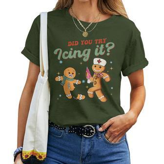 Christmas Nurse Did You Try Icing It Gingerbread Man Women T-shirt | Mazezy