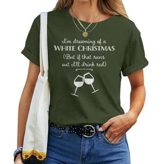 I'm Dreaming Of A White Christmas Wine Women T-shirt | Mazezy