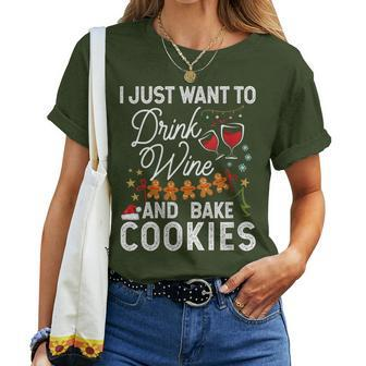 I Just Want To Drink Wine And Bake Cookies Christmas Women T-shirt | Mazezy