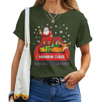 Mamaw Claus Red Truck Santa Reindeer Elf Christmas Women T-shirt | Mazezy