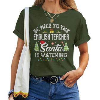 Be Nice To The English Teacher Santa Is Watching Christmas Women T-shirt - Monsterry UK