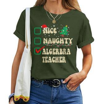 Nice Naughty Algerbra Teacher Santa's Claus Christmas List Women T-shirt | Mazezy