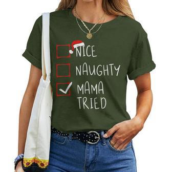 Nice Naughty Mama Tried Christmas List Xmas Santa Claus Women T-shirt - Seseable