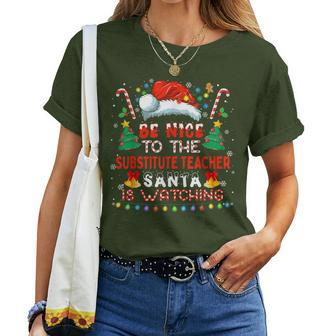 Be Nice To The Substitute Teacher Christmas Party Holiday Women T-shirt - Seseable