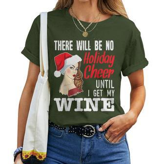 No Holiday Cheer Until I Get My Wine -Christmas Gag Women T-shirt | Mazezy