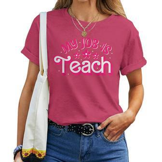 My Job Is Teach Pink Retro Female Teacher Life Women T-shirt | Seseable CA