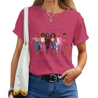 In October We Wear Pink African American Breast Cancer Women T-shirt | Mazezy CA
