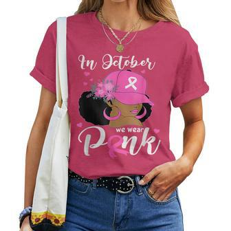 In October We Wear Pink Breast Cancer Awareness Black Women T-shirt - Seseable