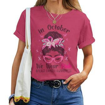 In October We Wear Pink Messy Bun Breast Cancer Awareness Women T-shirt - Seseable