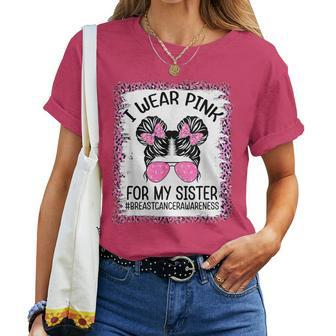I Wear Pink For My Sister Breast Cancer Awareness Survivor Women T-shirt - Thegiftio UK