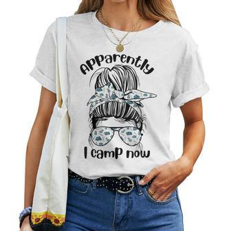 Apparently I Camp Now Messy Bun Mom Camping Life Women T-shirt | Mazezy