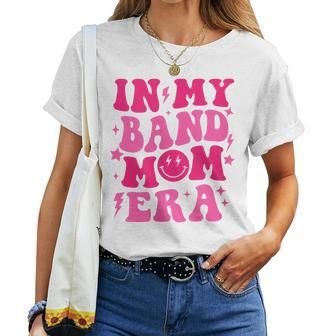 In My Band Mom Era Trendy Band Mom Life Women T-shirt | Mazezy