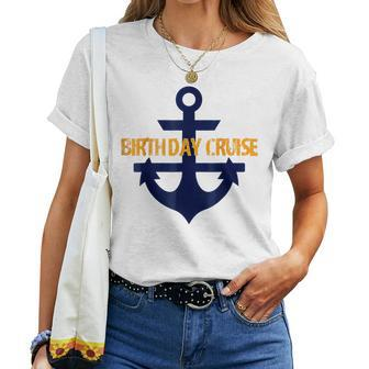 Birthday Cruise Anchor Nautical Boat For Women Women T-shirt | Mazezy
