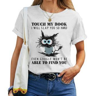 Black Cat Touch My Book I Will Slap You So Hard Women Women T-shirt | Mazezy