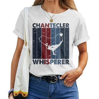 Chicken Dad Mom Whisperer Farmer Vintage Chantecler Women T-shirt | Mazezy