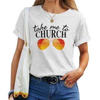 Take Me To The Church Cool Sunglasses Religious Christian Women T-shirt