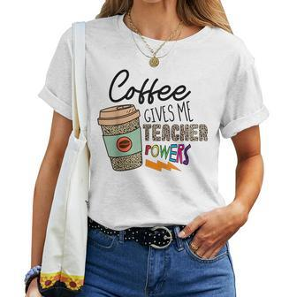 Coffee Gives Me Teacher Powers Back To School Leopard Women For Teacher Women T-shirt | Mazezy