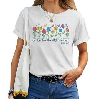 Consider How The Wildflowers Grow Luke 1227 Retro Christian  Women T-shirt Casual Daily Crewneck Short Sleeve Graphic Basic Unisex Tee