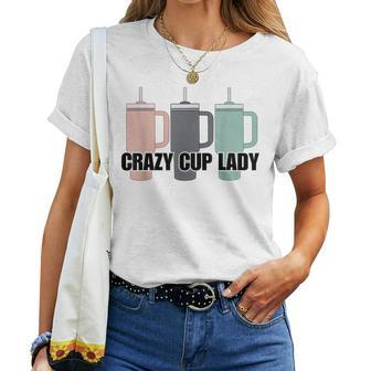 Crazy Cup Lady Viral Mom Life Stanley Women T-shirt - Seseable