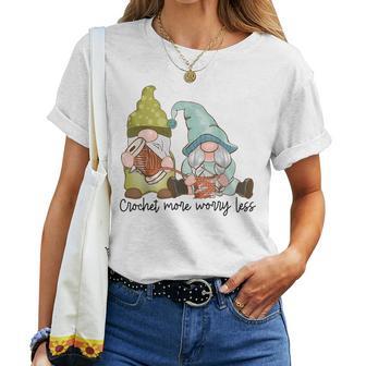 Crochet More Worry Less Gnome Crochet Lover Women Women T-shirt - Thegiftio UK