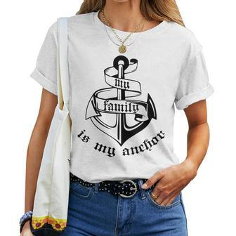 Family Is My Anchor Nautical Quote Women T-shirt | Mazezy