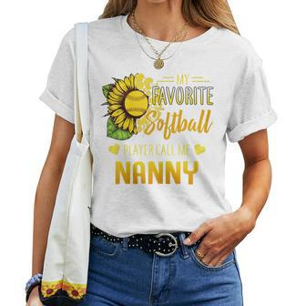 My Favorite Softball Player Calls Me Nanny Sunflower Women T-shirt | Mazezy