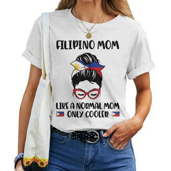 Filipino Mom Like A Normal Mom Only Cooler Mothers Day Women T-shirt - Seseable