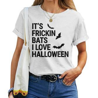 It's Frickin Bats I Love Halloween Spooky Fall Bat Halloween Women T-shirt | Mazezy