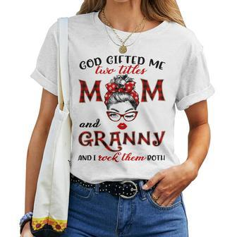 God ed Me Two Titles Mom And Granny Plaid Messy Bun Women T-shirt | Mazezy