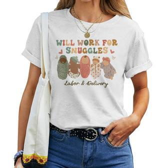 Groovy Will Work For Snuggles Labor & Delivery Nurse Women T-shirt - Seseable