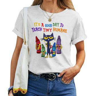 Its A Good Day To Teach Tiny Humans Pre K Teacher Funny Cat  Women T-shirt