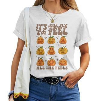Its Okay To Feel All The Feels Fall Pumpkins Mental Health Women T-shirt | Mazezy