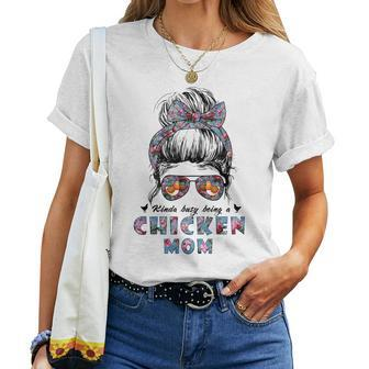 Kinda Busy Being A Chicken Mom Messy Bun Floral Animal Lover Women T-shirt | Mazezy