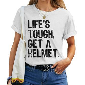 Life Is Tough Get A Helmet Graphic For And Women T-shirt - Monsterry UK