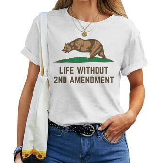 Life Without 2Nd Amendment Missing Bear Arms California Flag Women T-shirt | Mazezy