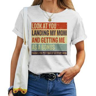 Look At You Landing My Mom Getting Me As A Bonus Retro Dad Women T-shirt | Mazezy