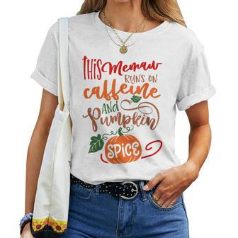 Memaw Pumpkin Spice And Everything Nice Coffee Lover Fall For Coffee Lovers Women T-shirt | Mazezy