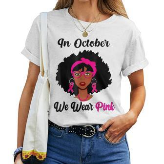 In October We Wear Pink Black Girl Breast Cancer Awareness Women T-shirt - Thegiftio UK