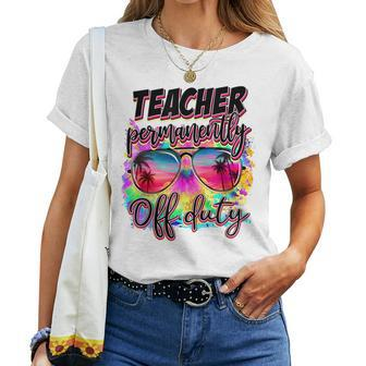 Permanent Teacher Offduty Tiedye Last Day Of School Women T-shirt | Mazezy
