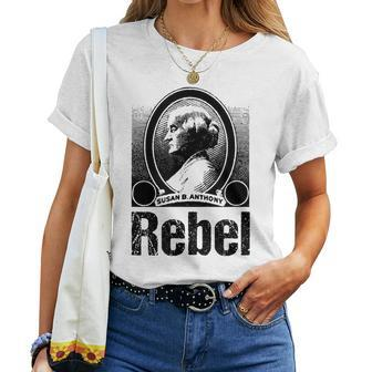 Political Rebel Susan B Anthony Women's History Women T-shirt | Mazezy