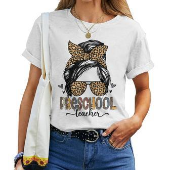 Preschool Teacher Messy Bun Leopard Back To School Women T-shirt | Mazezy