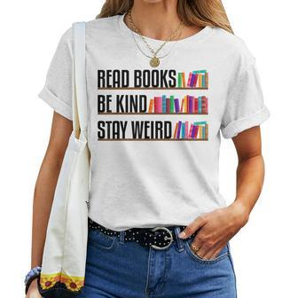 Read Books Be Kind Stay Weird Bookish Nerd Worm Lover Women T-shirt | Mazezy